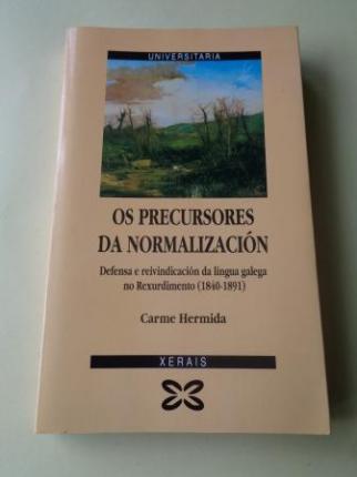 Os precursores da normalizacin. Defensa e reivindicacin da lingua galega no Rexurdimento (1840-1891) - Ver os detalles do produto
