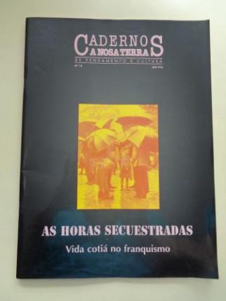 As horas secuestradas. Vida coti no franquismo. Cadernos A Nosa Terra de Pensamento e Cultura, n 18 - Ver os detalles do produto
