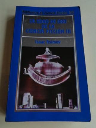 La edad de oro de la ciencia ficcin III (Isaac Asimov recopilador) - Ver los detalles del producto