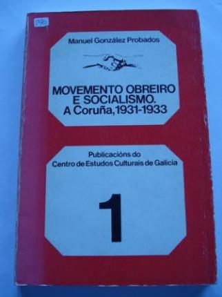 Movemento obreiro e socialismo. A Corua, 1931-1933 - Ver los detalles del producto