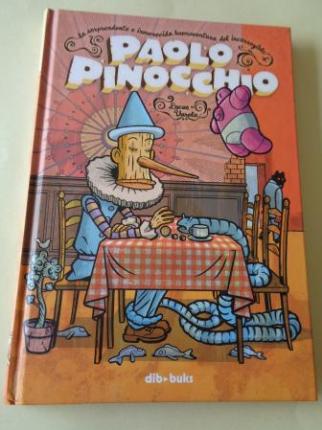 La sorprendente e inmerecida buenaventura del incorregible Paolo Pinocchio - Ver os detalles do produto
