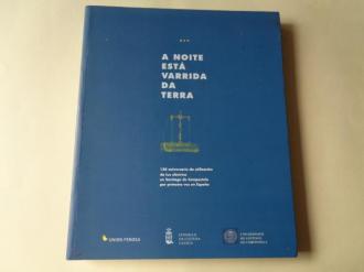 A noite est varrida da terra. 150 aniversario da utilizacin da luz elctrica en Santiago de Compostela por primeira vez en Espaa. Catlogo da Exposicin, 2001 - Ver os detalles do produto