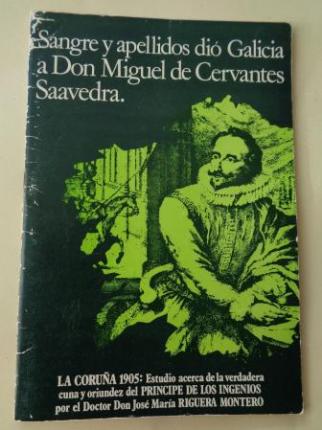 Sangre y apellidos di Galicia a Don Miguel de Cervantes Saavedra. Estudio acerca de la verdadera cuna y oriundez del Prncipe de los Ingenios  - Ver os detalles do produto