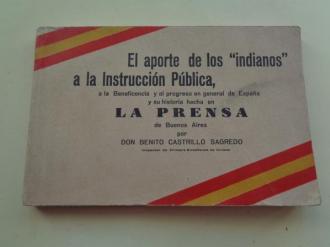 El aporte de los `indianos a la Instruccin Pblica, a la Beneficencia y al progreso en general de Espaa y su historia hecha en La Prensa de Buenos Aires - Ver los detalles del producto