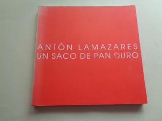 Antn Lamazares. `Un saco de pan duro. Catlogo Exposicin Estacin Martima, A Corua, 2002  - Ver los detalles del producto