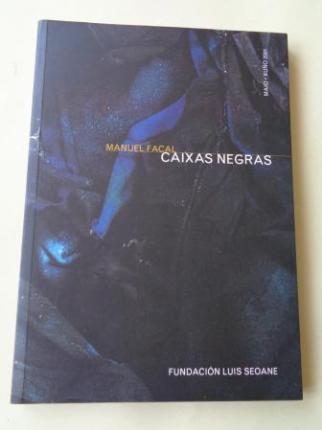 MANUEL FACAL. `Caixa negras. Catlogo Exposicin Fundacin Luis Seoane, A Corua, 2001 - Ver los detalles del producto