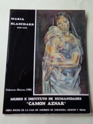 MARA BLANCHARD (1881-1932). Catlogo Exposicin, Museo e Instituto de Humanidades ``Camon Aznar, 1981 - Ver os detalles do produto