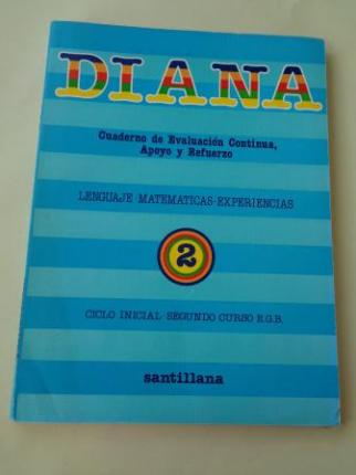 Diana. Cuaderno de Evaluacin Continua, Apoyo y Refuerzo. Lenguaje. Matemticas. Experiencias Ciclo Inicial. 2 Curso EGB (Santillana) - Ver los detalles del producto