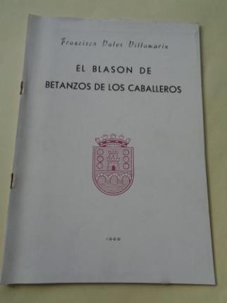 El blasn de Betanzos de los Caballeros - Ver los detalles del producto