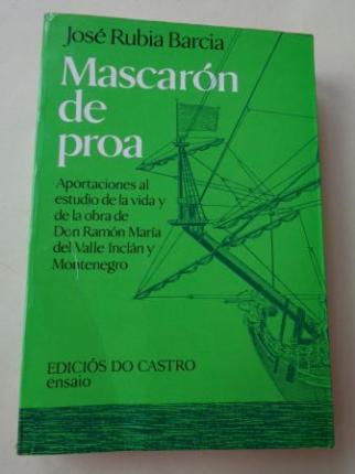 Mascarn de proa. aportaciones al estudio de la vida y de la obra de don Ramn Mara del Valle Incln y Montenegro - Ver los detalles del producto
