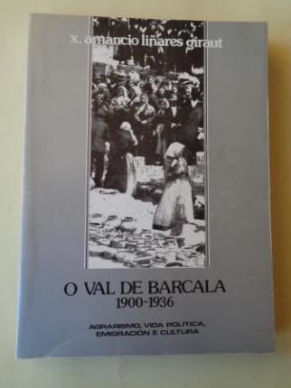 O Val de Barcala (1900-1936). Agrarismo, vida poltica, emigracin e cultura - Ver os detalles do produto