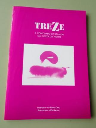 TREZE. II Concurso de relatos da Costa da Morte. Institutos de Baio, Ponteceso e Vimianzo - Ver os detalles do produto