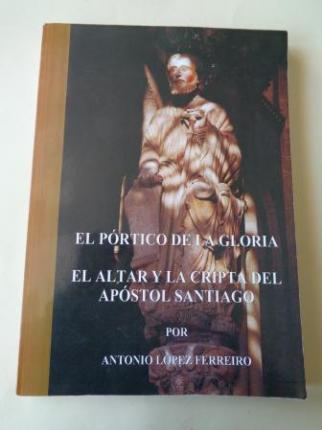 El Prtico de la Gloria. El altar y la Cripta del Apstol Santiago - Ver os detalles do produto