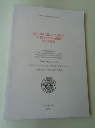 A cultura galega en Buenos Aires 1950-1960. Discurso na RAG e contestacin de Xess Alonso Montero - Ver os detalles do produto