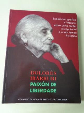 Dolores Ibrruri. Paixn de liberdade. Exposicin grfica e literaria sobre unha muller excepcional e o seu tempo histrico. Auditorio de Galicia, Santiago de Compostela, 1993 - Ver os detalles do produto