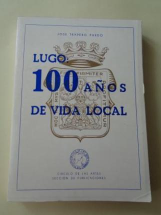 Lugo: 100 aos de vida local - Ver los detalles del producto