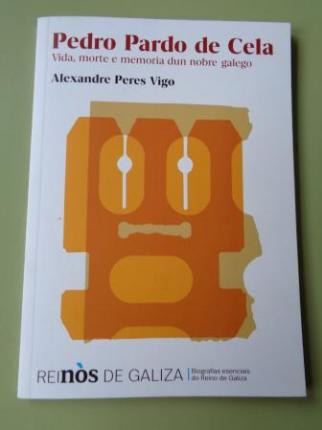 Pedro Pardo de Cela. Vida, morte e memoria dun nobre galego - Ver los detalles del producto