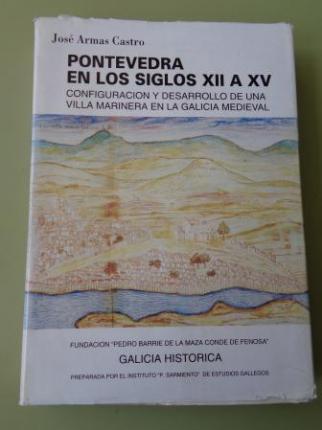 Pontevedra en los siglos XII a XV. Configuracin y desarrollo de una villa marinera en la Galicia medieval - Ver los detalles del producto