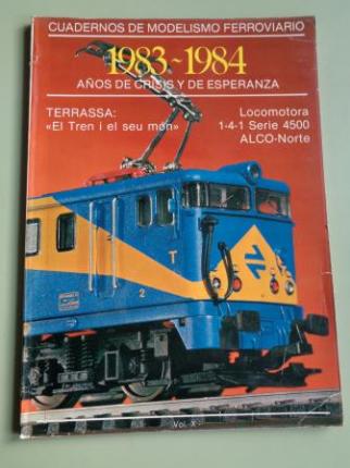 CUADERNOS DE MODELISMO FERROVIARIO. 1983-1984 Aos de crisis y de esperanza.  - Ver los detalles del producto