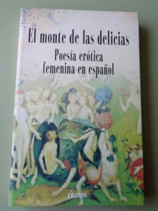 El monte de las delicias. Poesa ertica femenina en espaol - Ver los detalles del producto