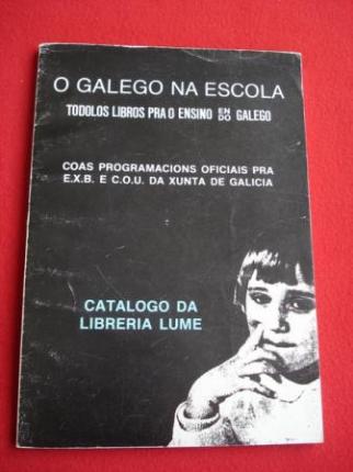 Catlogo da Librera Lume. O galego na escola. Tdolos libros pra o ensino en/do galego. Coas programacins oficiais pra EXB e COU da Xunta de Galicia - Ver os detalles do produto