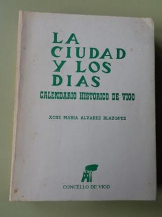 La ciudad y los das. Calendario histrico de Vigo - Ver los detalles del producto