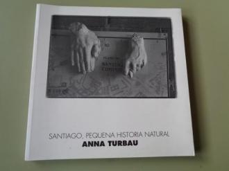 Santiago, Pequena historia natural. Catlogo Exposicin. Santiago de Compostela, 1993 - Ver los detalles del producto