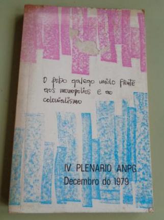 IV Plenario ANPG. Decembro 1979. O pobo galego unido frente aos monopolios e ao colonialismo - Ver os detalles do produto