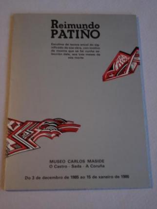 Reimundo Patio. Escolma de textos encol do significado da sa obra, con motivo da mostra que se fai cunha seleccin dela, aos tres meses da sa morte. Sada (A Corua), 1985-1986 - Ver os detalles do produto