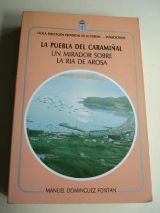 La Puebla del Caramial. Un mirador sobre la Ra de Arosa (Contornos Geogrficos - Historia - Tradiciones). Prlogo de Victoriano Garca Mart - Ver os detalles do produto