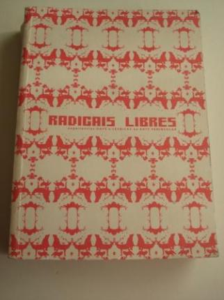 Radicais libres. Experiencias gays e lsbicas na arte peninsular. Textos en galego, castellano e ingls. Catlogo Exposicin Auditorio de Galicia, 2005 - Ver los detalles del producto