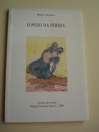 O pozo da ferida. Premio de Poesa Miguel Gonzlez Garcs, 2006 - Ver los detalles del producto