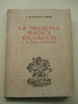 Ver os detalles de:  La medicina mgica en Galicia y otros esbozos