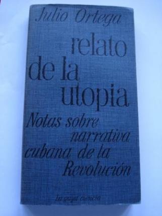 Relato de la utopa. Notas sobre narrativa cubana de la Revolucin - Ver los detalles del producto