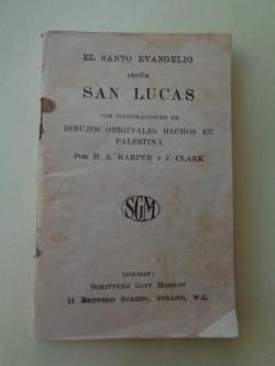Ver os detalles de:  El Santo Evangelio segn San Lucas (Ilustrado por H. A. Harper y J. Clark)