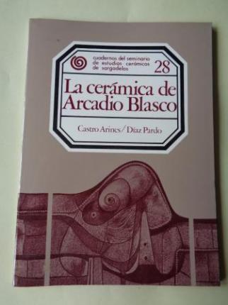 La cerámica de Arcadio Blasco. Cuadernos del seminario de estudios carámicos de Sargadelos, nº 28 - Ver os detalles do produto