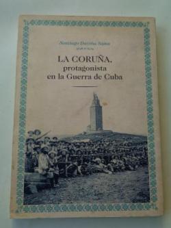 Ver os detalles de:  La Corua, protagonista en la Guerra de Cuba