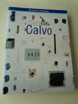 Ver os detalles de:  CARMEN CALVO. Catlogo exposicin Fundacin CaixaGalicia, 1998