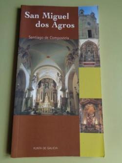 Ver os detalles de:  San Miguel dos Agros. Santiago de Compostela