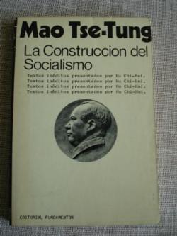 Ver os detalles de:  La construccin del socialismo (Textos inditos presentados por Hu Chin-Hsi)