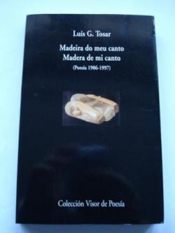 Ver os detalles de:  Madeira do meu canto / Madera de mi canto (Poesa 1986-1997)