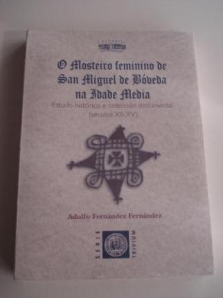 O mosteiro feminino de San Miguel de Bveda na Idade Media. Estudo histrico e coleccin documental (sculos XII-XV) - Ver os detalles do produto
