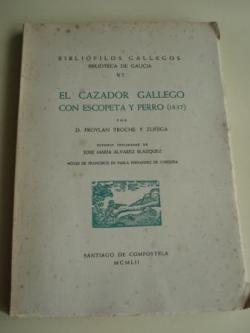 Ver os detalles de:  El cazador gallego con escopeta y perro (1837). Estudio preliminar de Jos Mara lvarez Blzquez. Notas de Francisco de Paula Fernndez de Crdoba