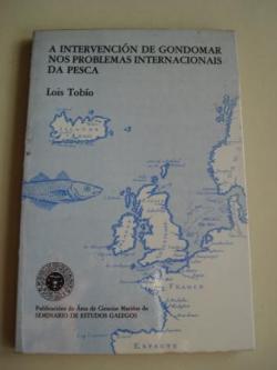 Ver os detalles de:  A intervencin de Gondomar nos problemas internacionais da pesca. Publicacins da rea de Ciencias Marias do Seminario de Estudos Galegos
